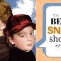 The Best Snick Shows Ever